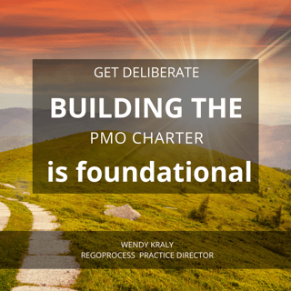 pmo-charter-get-deliberate-build-pmo-charter-wendy-kraly-rego-consulting-rego-process-pmo-sizing-pmo.png